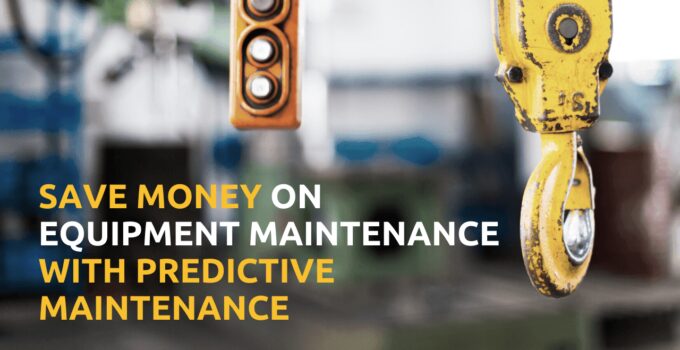 Save Money on Equipment Maintenance with Predictive Maintenance!