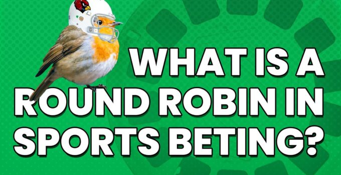 7 Tips For Understanding Round Robin Bets – 2024 Guide