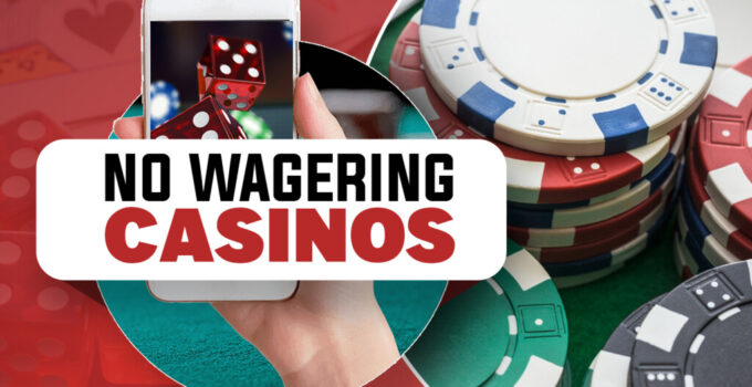 The Rise of No-Wager Bonuses: Revolutionizing Online Casino Play