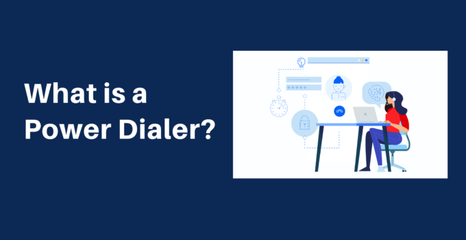 Understanding Power Dialers- 2024 Guide