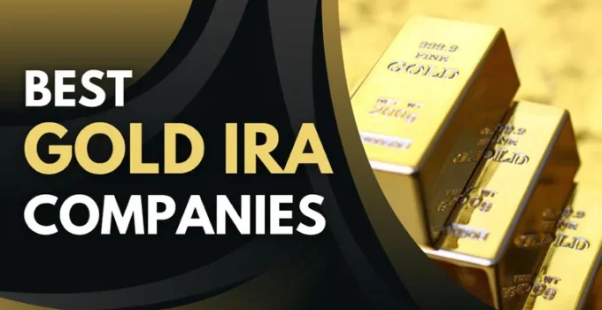 Choosing A Gold IRA Company